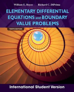 Elementary Differential Equations and Boundary Value Problems; William E Boyce, Richard C Diprima; 2012