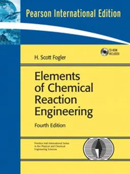 Elements of chemical reaction engineering; H. Scott Fogler; 2006