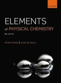 Elements of Physical Chemistry; Peter Atkins, De Paula Julio; 2013