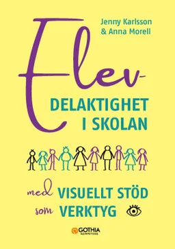 Elevdelaktighet i skolan : med visuellt stöd som verktyg; Jenny Karlsson, Anna Morell; 2023