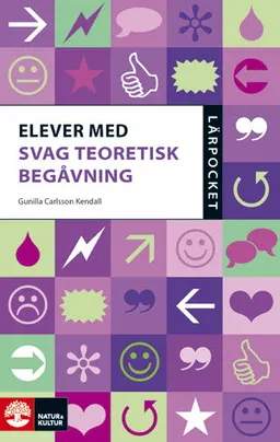 Elever med svag teoretisk begåvning; Gunilla Carlsson Kendall; 2015