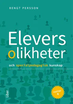 Elevers olikheter : och specialpedagogisk kunskap; Bengt Persson; 2019