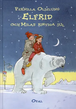 Elfrids och Milas riktiga jul; Pernilla Oljelund; 2007