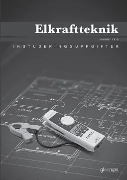 Elkraftteknik, instuderingsuppgifter; Johnny Frid; 2015