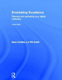 Emarketing excellence : planning and optimizing your digital marketing; Dave Chaffey; 2013