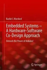 Embedded Systems – A Hardware-Software Co-Design Approach [Elektronisk resurs]; Bashir I Morshed; 2021