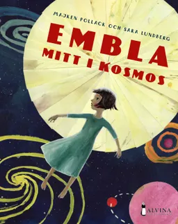 Embla mitt i kosmos; Majken Pollack; 2014