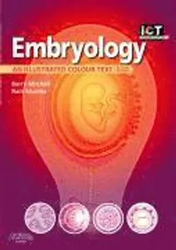 Embryology : an illustrated colour text; Barry Mitchell; 2009