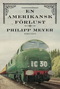 En amerikansk förlust; Philipp Meyer; 2015