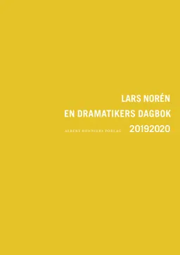 En dramatikers dagbok 20192020; Lars Norén; 2022