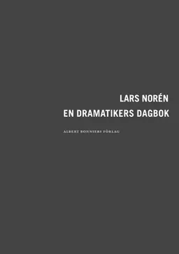 En dramatikers dagbok; Lars Norén; 2008