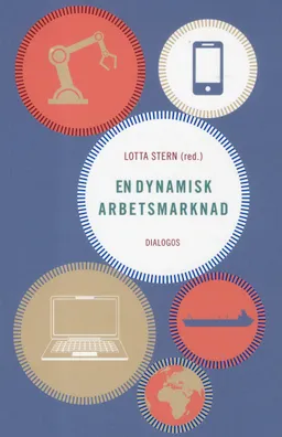 En dynamisk arbetsmarknad; Lotta Stern; 2019