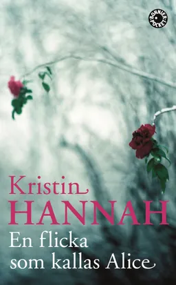 En flicka som kallas Alice; Kristin Hannah; 2008