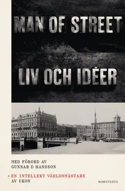 En intellekt världsmästare ; The man of street : liv och idéer; Ulf Karl Olov Nilsson; 2022