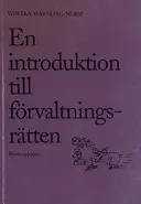 En introduktion till förvaltningsrätten; Wiweka Warnling-Nerep; 2001