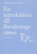 En introduktion till förvaltningsrätten; Norstedts Juridik; 2006