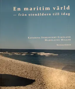 En maritim värld; Katarina Streiffert Eikeland, Madelaine Miller; 2013