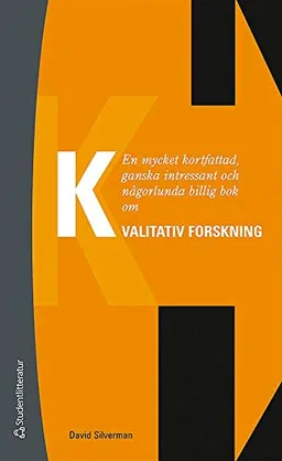 En mycket kortfattad, ganska intressant och någorlunda billig bok om kvalitativ forskning; David Silverman; 2010