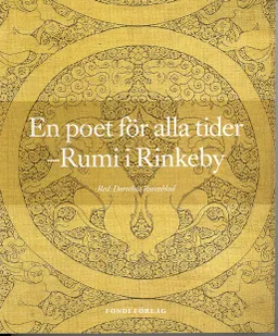 En poet för alla tider : Rumi i Rinkeby; Dorothea Rosenblad; 2007