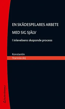 En skådespelares arbete med sig själv; Konstantin Stanislavskij; 2014