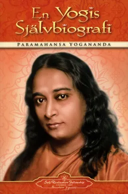 En yogis självbiografi; Paramahansa Yogananda; 2011