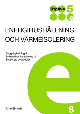 Energihushållning och värmeisolering; Arne Elmroth; 2020