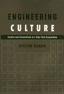 Engineering Culture: Control and Commitment in a High-tech CorporationVolym 71 av Labor and social change; Gideon Kunda; 1992