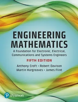 Engineering mathematics : a foundation for electronic, electrical, communications and systems engineers; Tony Croft; 2017