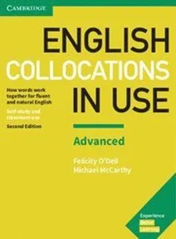 English collocations in use : how words work together for fluent and natural English : self-study and classroom use; Felicity O'Dell; 2017