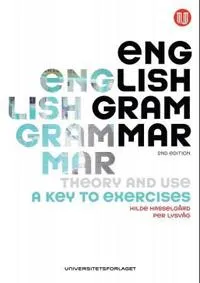 English grammar : theory and use key to exercises; Hilde Hasselgård; 2012