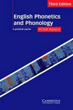 English Phonetics and Phonology; Peter Roach; 2000