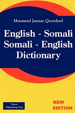 English-Somali, Somali-English dictionary : Ingirisi Soomaali, Soomaali Ingirisi qaamuus; Maxamud Jaamac Qoorsheel; 2007