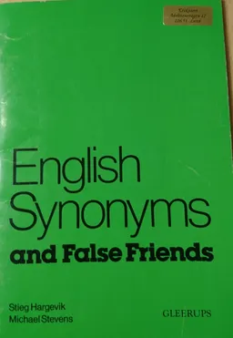 English Synonyms and False Friends; Stieg Hargevik; 1978