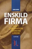 Enskild firma : skatt, deklaration, ekonomi, juridik; Björn Lundén; 2007