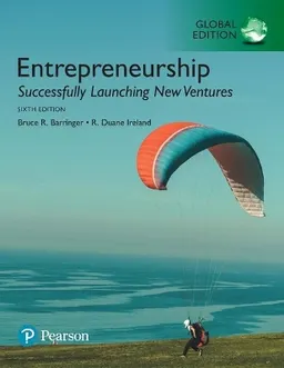 Entrepreneurship: Successfully Launching New Ventures, Global Edition; Bruce R Barringer; 2019