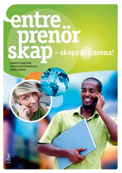 Entreprenörskap - skapa din arena; Harriet Karlsson, Ingrid Sörlin Kristoffersson, Inger Sandås; 2011