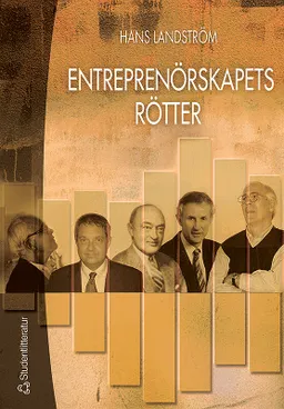 Entreprenörskapets rötter; Hans Landström; 2005