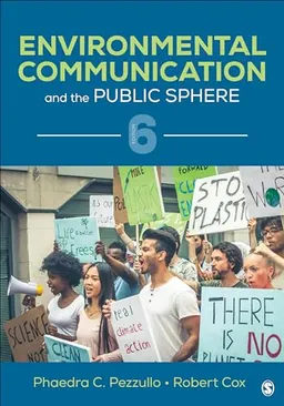 Environmental Communication and the Public Sphere; Phaedra C Pezzullo; 2021