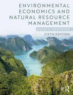 Environmental Economics and Natural Resource Management; David A Anderson; 2019