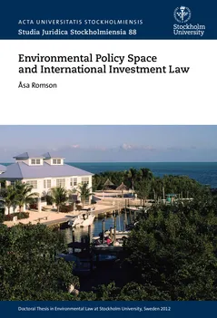 Environmental policy space and international investment law; Åsa Romson; 2015