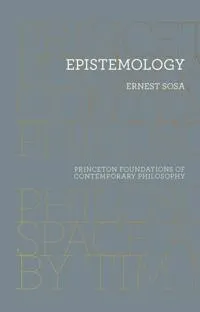 Epistemology; Ernest Sosa; 2018