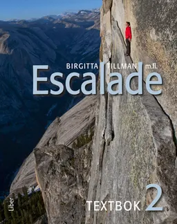 Escalade 2 Textbok; Viktoria Waagaard, Marie Rödemark, Nicolas Jonchère, Ewa Sandberg, Eric André, Göran Lundqvist, Birgitta Tillman; 2013