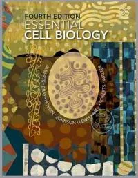 Essential cell biology; Bruce Alberts, Dennis Bray, Karen Hopkin, Alexander Johnson, Julian Lewis, Martin Raff, Keith Roberts, Peter Walter; 2014