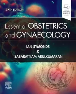 Essential Obstetrics and Gynaecology; Ian M Symonds; 2019