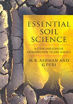 Essential Soil Science: A Clear and Concise Introduction to Soil Science; Mark Ashman, Geeta Puri; 2002