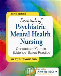 Essentials of Psychiatric Mental Health Nursing; Mary C. Townsend; 2013