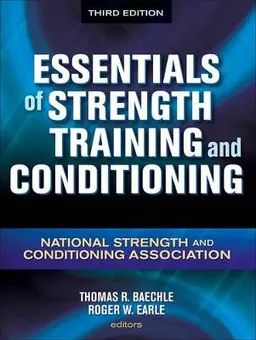 Essentials of strength training and conditioning; Thomas R. Baechle, Roger W. Earle, National Strength & Conditioning Association (U.S.); 2008