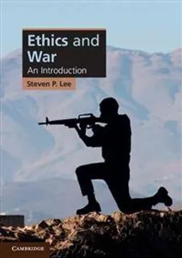 Ethics and war : an introduction; Lee; 2012