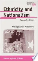 Ethnicity and nationalism: anthropological perspectives; Thomas Hylland Eriksen; 2002