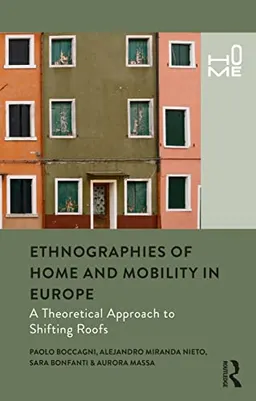 Ethnographies of Home and Mobility; Alejandro Miranda Nieto, Aurora Massa, Sara Bonfanti; 2022